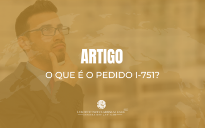 O que é o Pedido I-751?