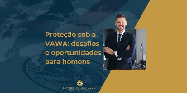 Proteção sob a VAWA: desafios e oportunidades para homens